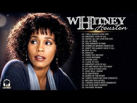 Whitney Houston Greatest Hits 🎤 Best Songs, Greatest Ballads & Love Songs