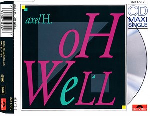 Axel H. - Oh Well