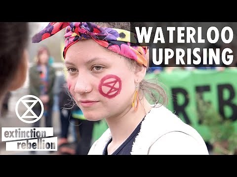 Waterloo Uprising - "We're Knee Deep in Dead Canaries!" - Extinction Rebellion