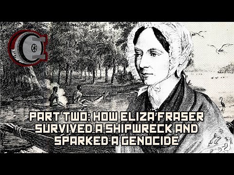 Part Two: How Eliza Fraser Survived a Shipwreck and Sparked a Genocide | BEHIND THE BASTARDS