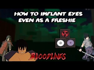 How to successfully implant even as a Freshie | Mangekyou Sharingan (Requirements) | Bloodlines