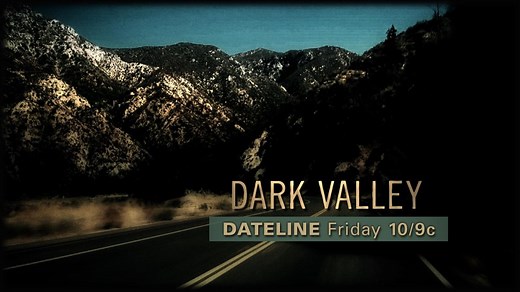 DATELINE FRIDAY PREVIEW: Dark Valley