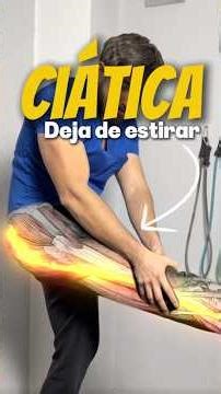Con Ciática, no estires.