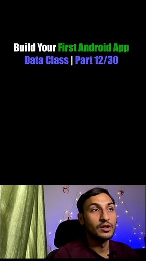 Data Class in Kotlin Explained | Build Your First Android App Part 12/30