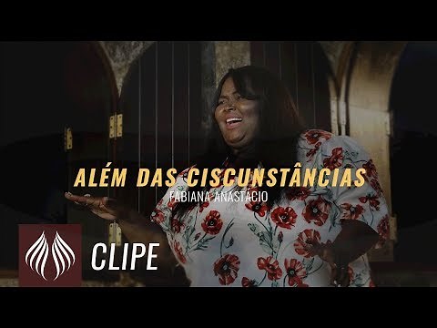 Fabiana Anastácio | Além das Circunstâncias "Clipe Oficial"