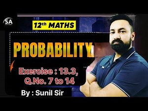 Class 12 Maths Chapter 13 Probability Ex : 13.3, Q.No. 7 to 14 Solutions #cbse#ncert#class12math!!!