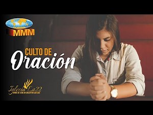 Iglesia La 22 | Culto de Oración | Ps. Herly Soto