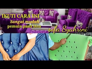 FURNITURE || EASY TUTORIAL ON HOW TO INSTALL FABRIC AND BUTTONS ON THE LATEST SYAHRINI SOFA