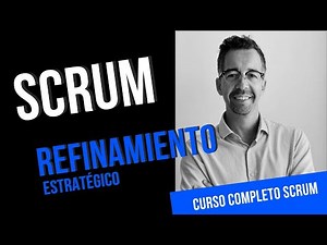 📘 Curso SCRUM 19 - Refinamiento Estratégico Backlog