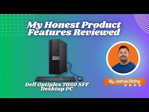 My Honest Product Features Reviewed of Dell Optiplex 7050 SFF Desktop PC | Zitting Reviews