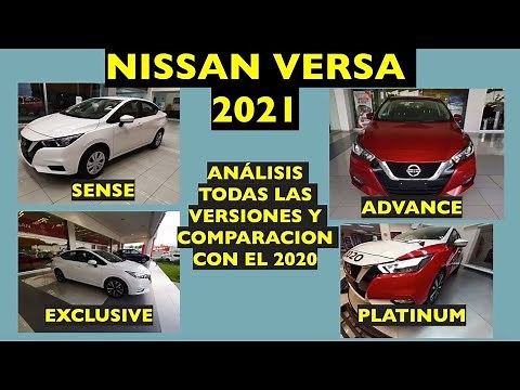 NISSAN VERSA 2021: SENSE, ADVANCE, EXCLUSIVE & PLATINUM.
