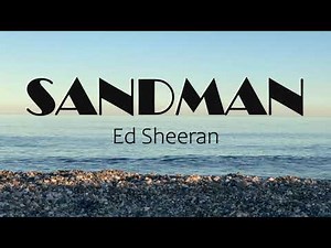Ed Sheeran - SANDMAN | Lyrics Video