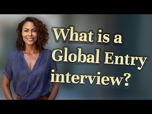 What is a Global Entry interview?