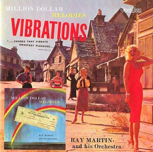 Ray Martin And His Orchestra - Million Dollar Melodies & Vibrations