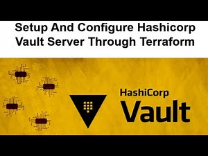 Setup And Configure Hashicorp Vault Server Through Terraform
