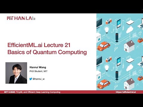 EfficientML.ai Lecture 21: Basics of Quantum Computing (MIT 6.5940, Fall 2023, Zoom)