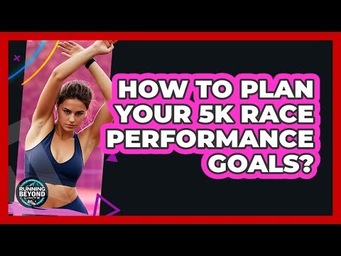 How To Plan Your 5K Race Performance Goals?