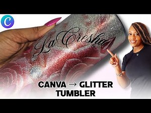 Canva Sublimation Tutorial | How to Make a 20oz Glitter Tumbler From Start to Finish