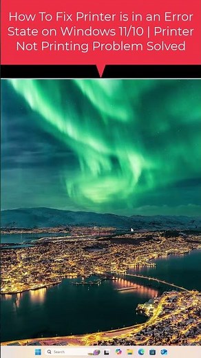 Printer in Error State Fix for Windows 11 | Quick Solution