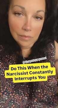 Do THIS When The Narcissist Constantly Interrupts You