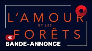 L'AMOUR ET LES FORÊTS de Valérie Donzelli avec Virginie Efira, Melvil Poupaud, Dominique Reymond : b