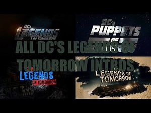 All DC'S Legends Of Tomorrow Intros Season 1-7