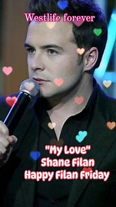 "My Love" Shane Filan ❤️ Happy Filan Friday Filaners 💝💝💝 #westlife #shanefilan #FilanFriday #WestlifeForever #highlights #reelsvideo #westlifeboyband #90sboyband #mylove | Elvira Quiriones Dancel