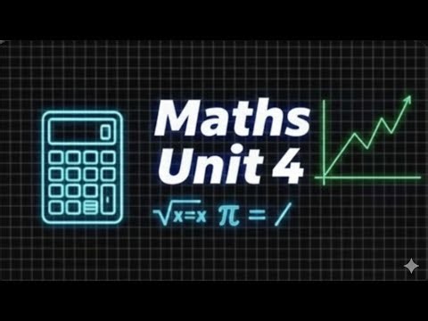 MATHS UNIT 4 NOTES