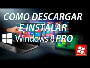 COMO DESCARGAR E INSTALAR WINDOWS 8 PRO