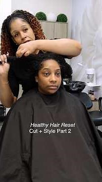 Healthy Hair Reset: Cut + Style - Part 2