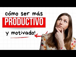 Cómo ser más productivo y administrar mejor tu tiempo