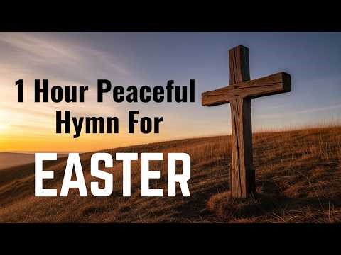 1 Hour of BEAUTIFUL Easter Hymns (with lyrics) That Will Uplift Your Spirit | Nonstop Hymn Mix