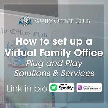 How to set up a Virtual Family Office - Plug and Play Solutions & Services