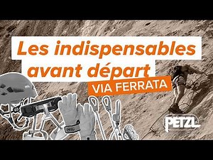 Via ferrata: equipment, safety, techniques… everything you need to know x Petzl