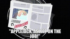 "Applejack, asleep on the job!"