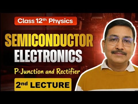 Semiconductor Electronics class 12th physics 2nd lecture| CBSE and JAC 2026 Boards.