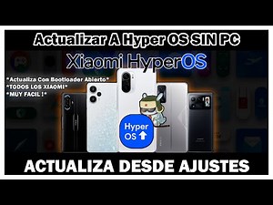 Actualizar A Hyper OS CON BOOTLOADER ABIERTO SIN PC DESDE AJUSTES ! TODOS LOS XIAOMI