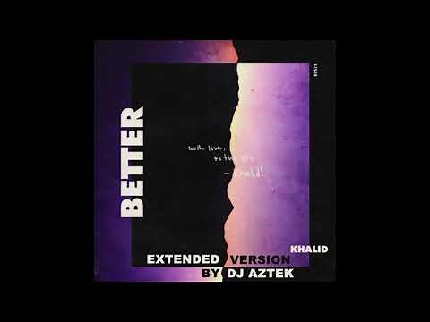 Khalid - Better (Extended 1 Hour Version)