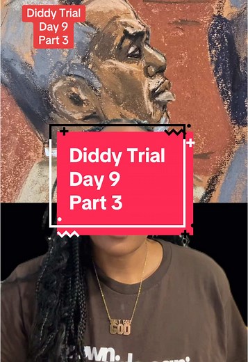 Diddy Trial Day 9: Witnesses and Highlights