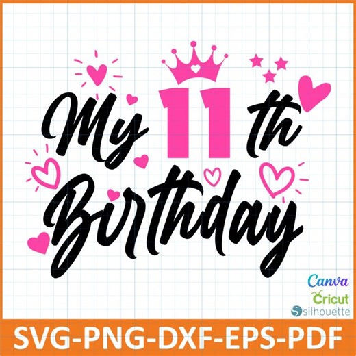 My 11th Birthday Svg,girl 11th Birthday Shirt Diy,eleventh Birthday Png,11 Year Old Birthday Squad,princess Birthday Dxf,cut Files for Cricu - Etsy