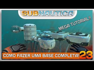 SUBNAUTICA | COMO CRIAR UMA BASE COMPLETA!