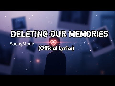 Deleting Our Memories | Heartbreak in the Digital Age | SoongMode