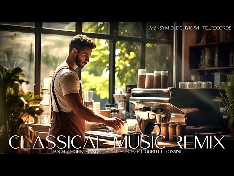 Classical Music Remix | Bach, Chopin, Handel, Bizet, Schubert, Rossini | House & Hip-Hop Versions