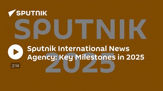 Sputnik International News Agency: Key Milestones in 2025