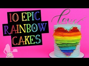 How To Make 10 EPIC Rainbow Cakes!