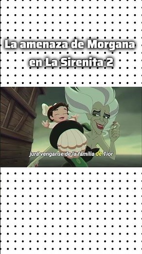 La amenaza de Morgana en La Sirenita 2