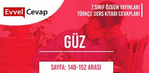 7. Sınıf Özgün Yayınları Türkçe Ders Kitabı Sayfa 148-149-150-151-152 Cevapları