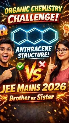 🔥 “Anthracene Challenge! JEE Mains 2026 | Bhai vs Behen 🔥 #Shorts” #jeemains #challenge #shorts #pw
