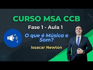 Curso MSA CCB: Entenda Música e Som - Fase 1 (Aula 1)