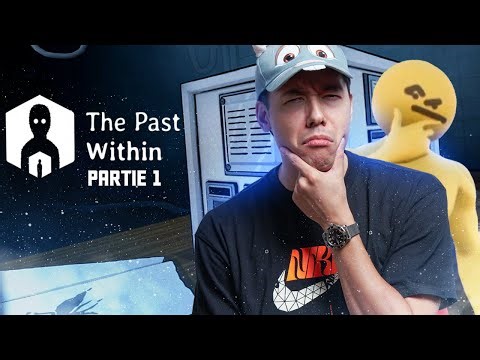 UN PROBLÈME D'HORAIRE ► THE PAST WITHIN Ft. GOUGOUL PARTIE 1